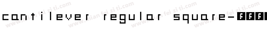 Cantilever Regular Square字体转换